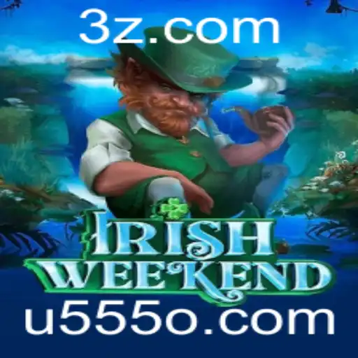 u555 | Descubra o Fascinante Mundo de IrishWeekend e Suas Regras
